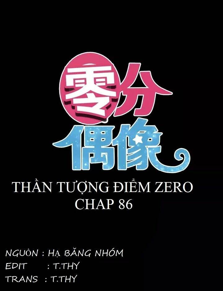 Thần Tượng Điểm Zero Chapter 86 - Next Chapter 87