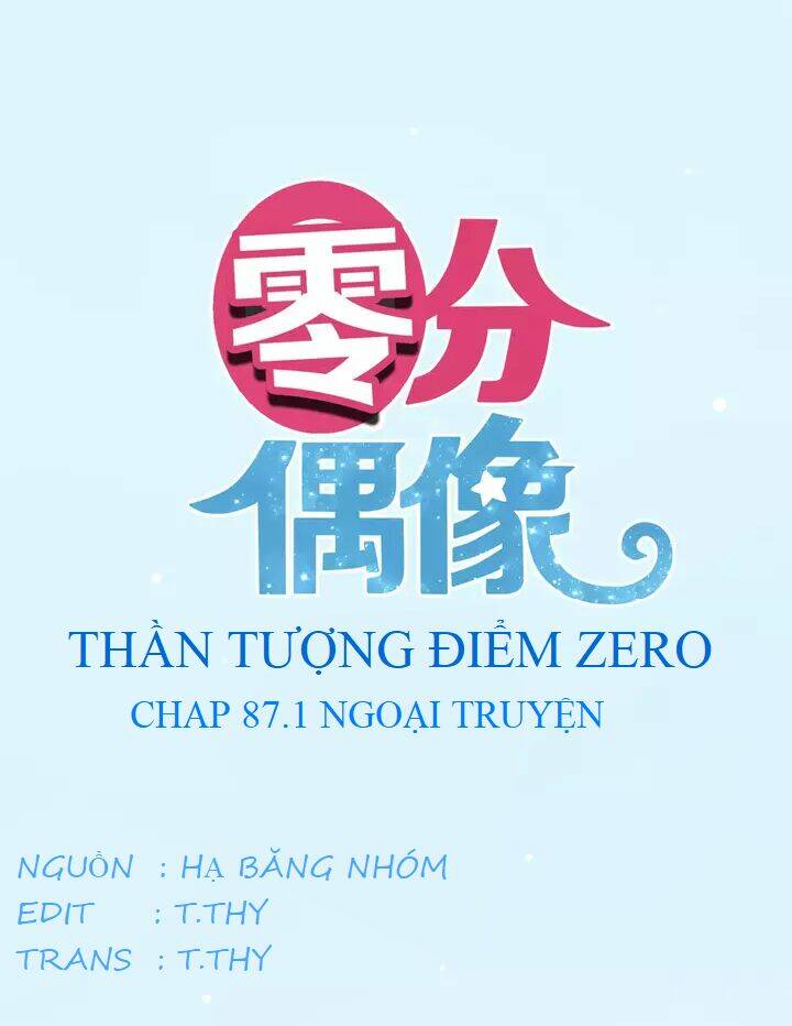 Thần Tượng Điểm Zero Chapter 87.1 - Trang 2