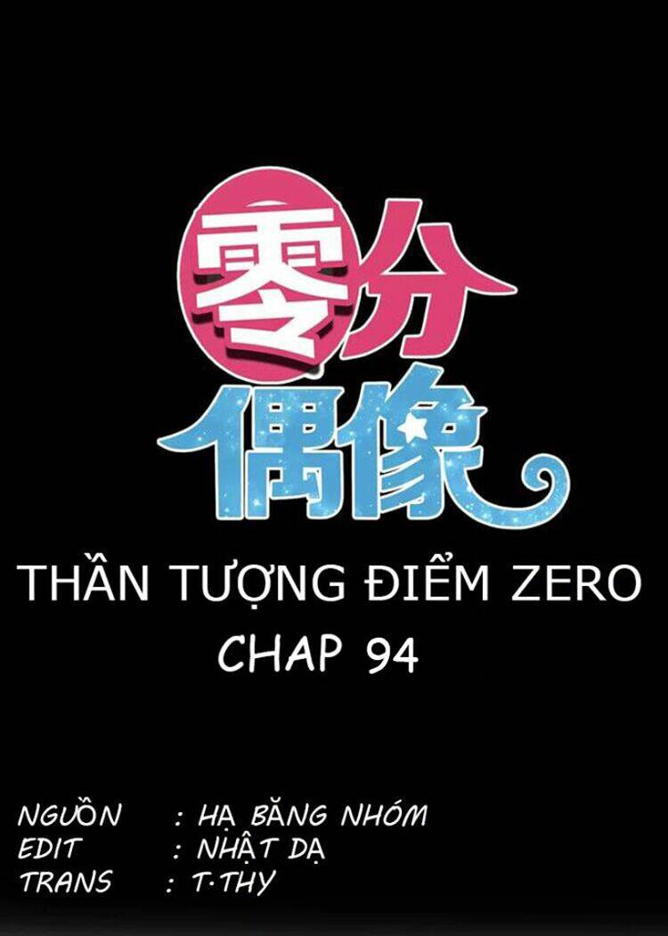 Thần Tượng Điểm Zero Chapter 94 - Trang 2