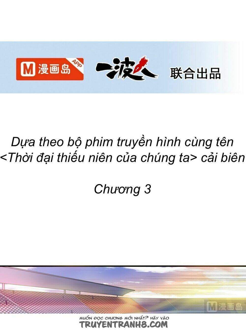 Thời Đại Thiếu Niên Của Chúng Ta Chapter 3 - Next Chapter 4