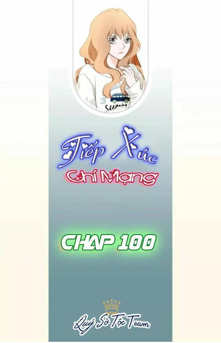 Tiếp xúc chí mạng Chapter 100 - Next Chapter 101