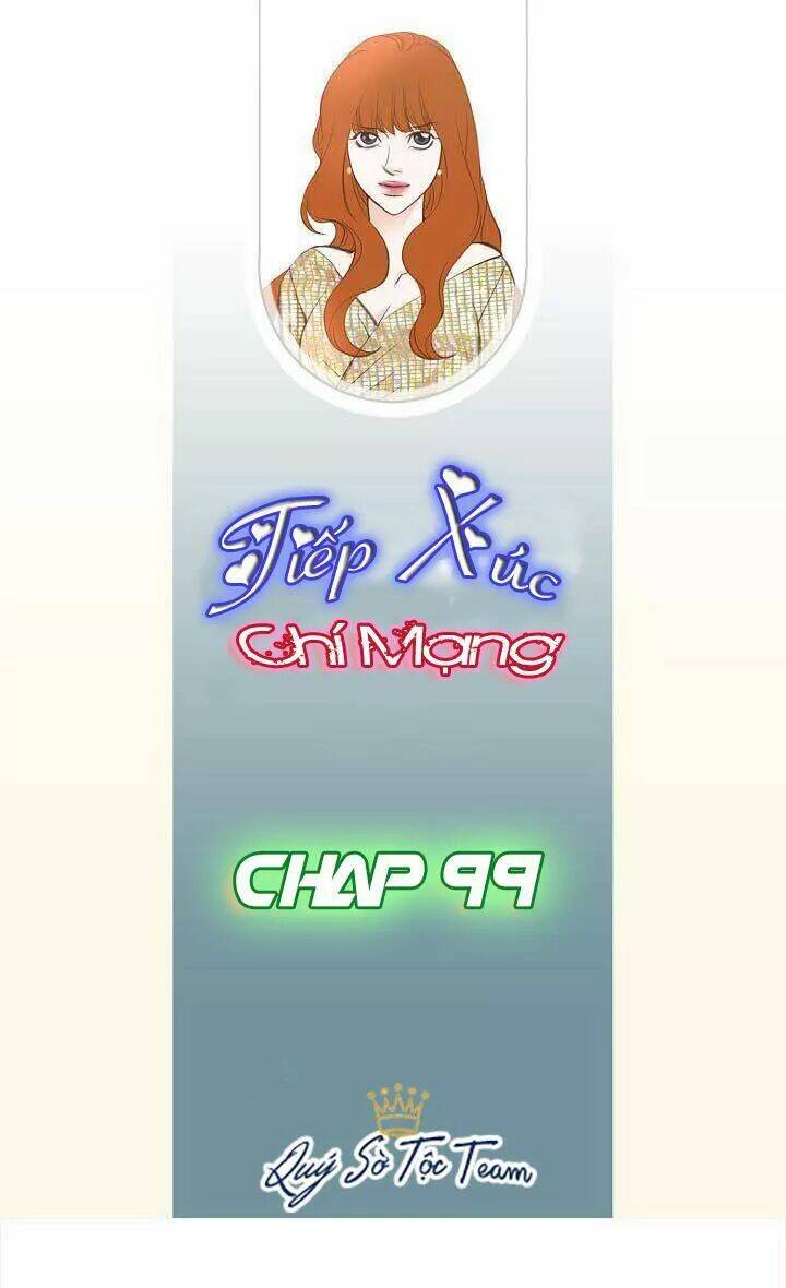 Tiếp xúc chí mạng Chapter 99 - Next Chapter 100