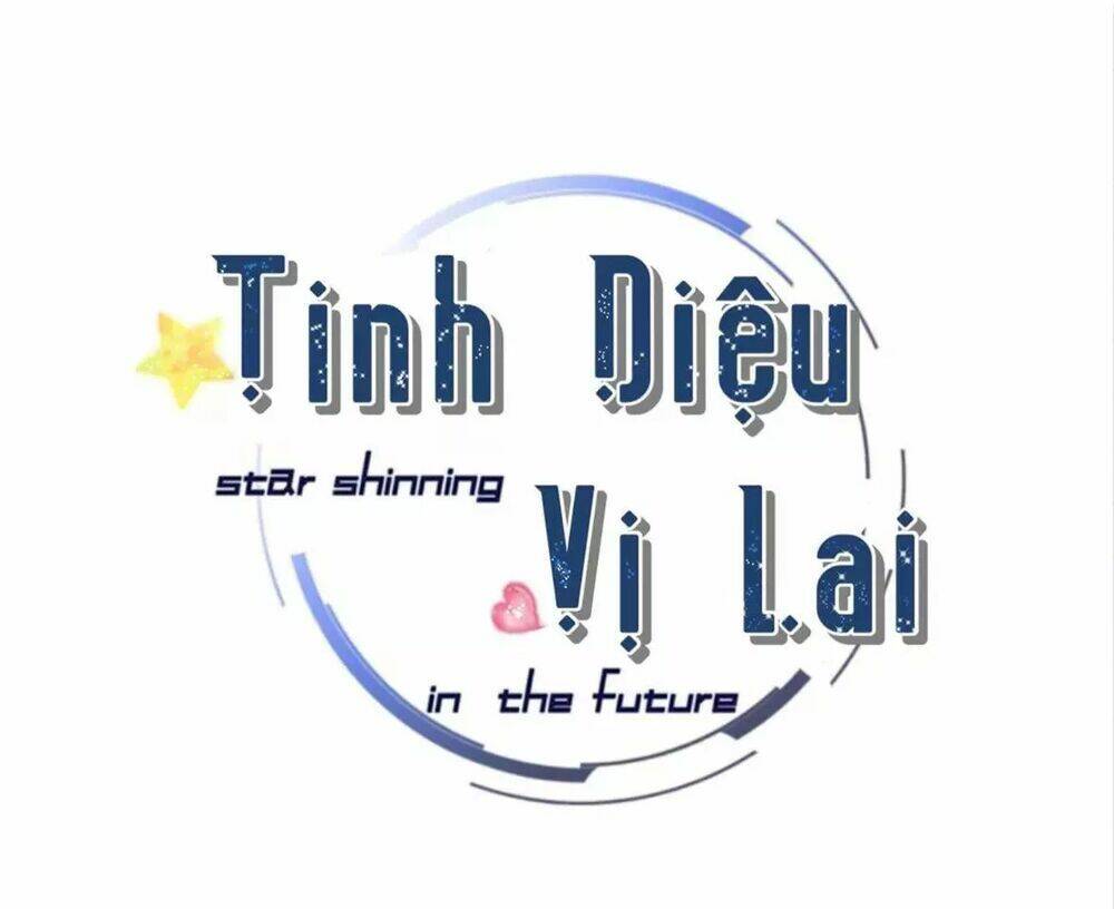 Tinh Diệu Vị Lai Chapter 14 - Next Chapter 15