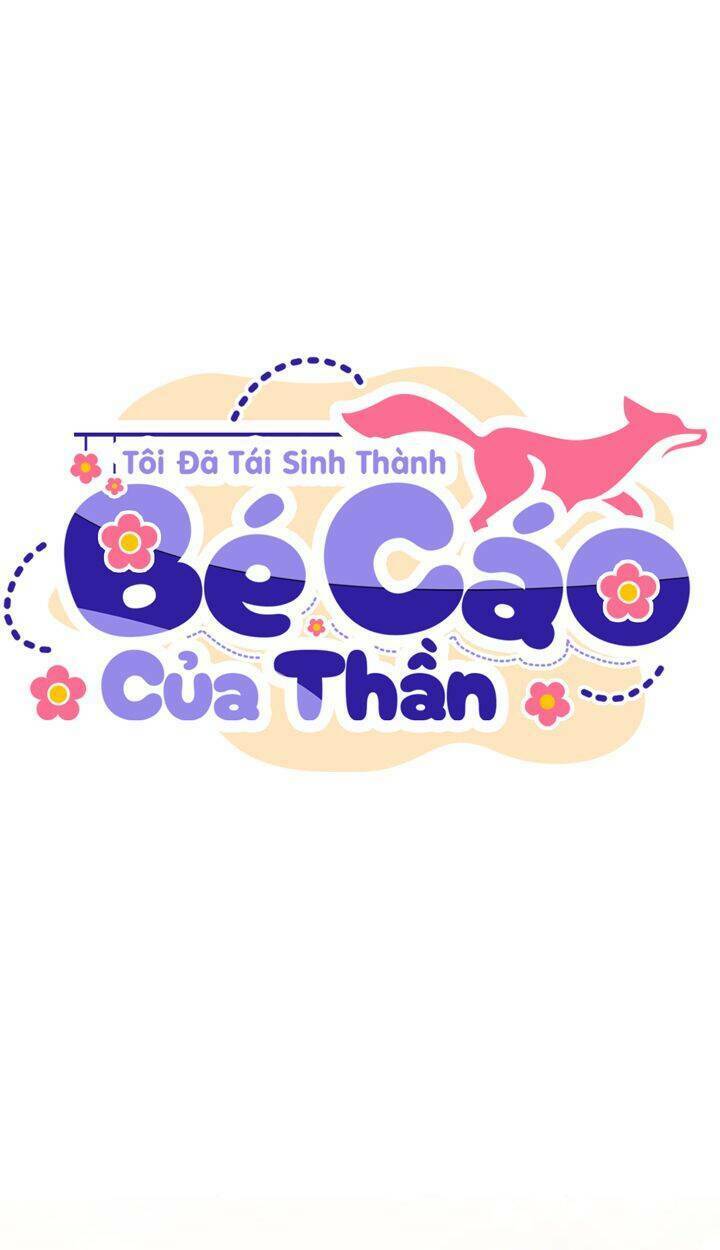 tôi đã tái sinh thành bé cáo của thần chapter 19 - Next chapter 20