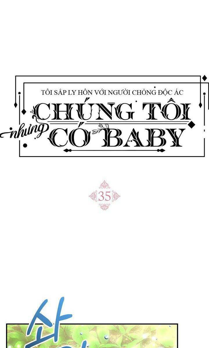 tôi sắp ly hôn với người chồng độc ác, nhưng chúng tôi có baby chapter 35 - Trang 2