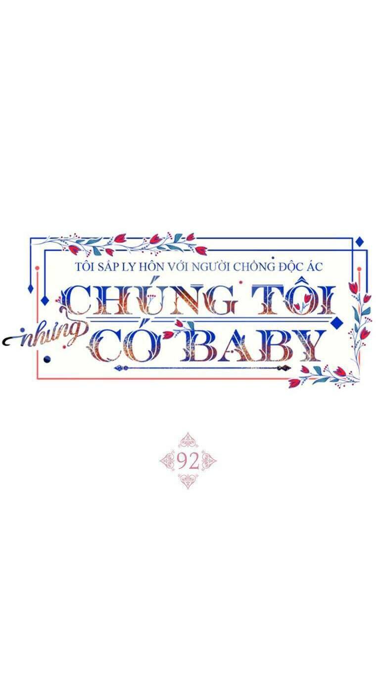 tôi sắp ly hôn với người chồng độc ác, nhưng chúng tôi có baby chương 92 - Trang 2