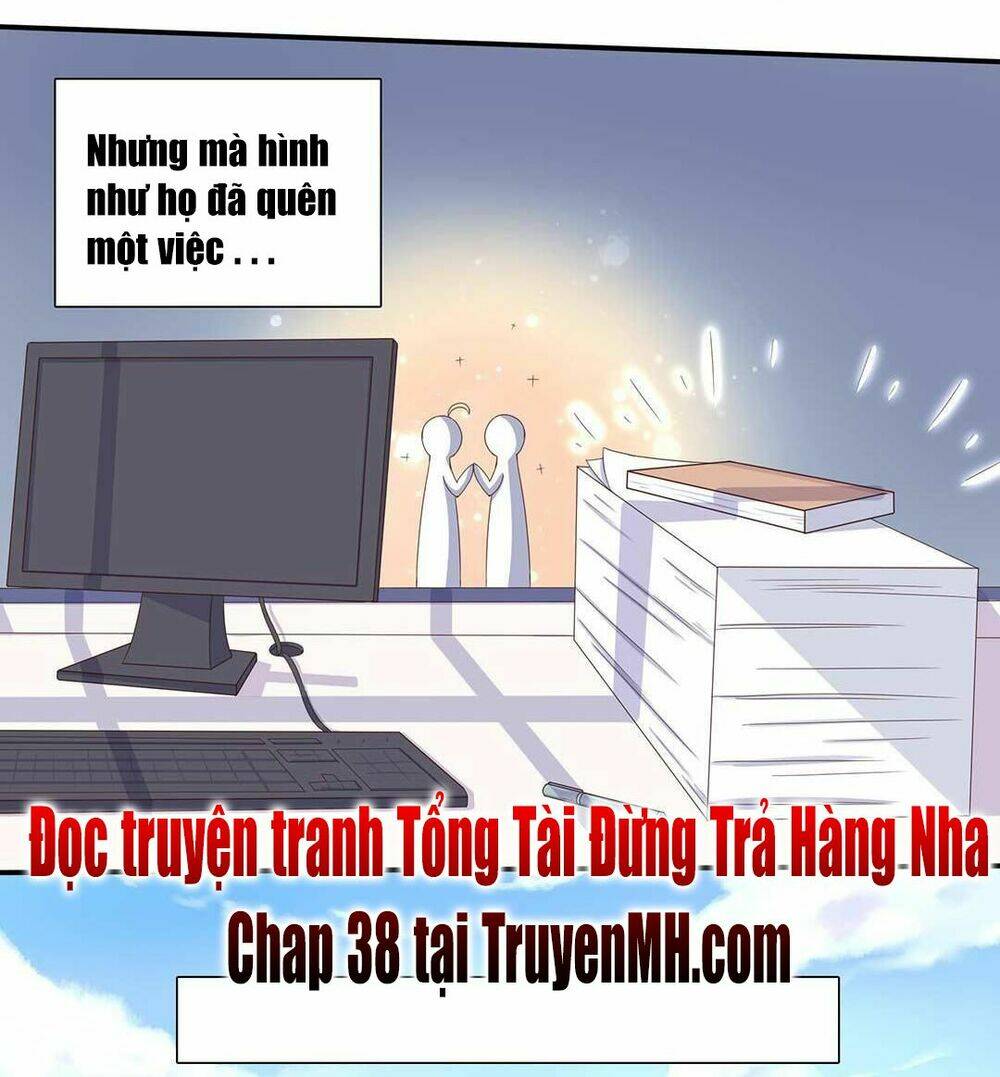 tổng tài ! đừng trả hàng nha ! chapter 37 - Next chapter 38