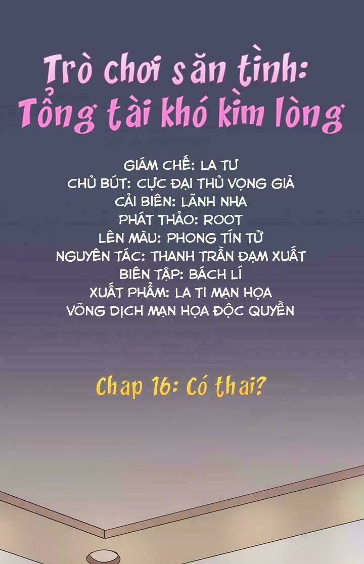 Trò Chơi Săn Tình – Tổng Tài Khó Kìm Lòng Chapter 16 - Next Chapter 17