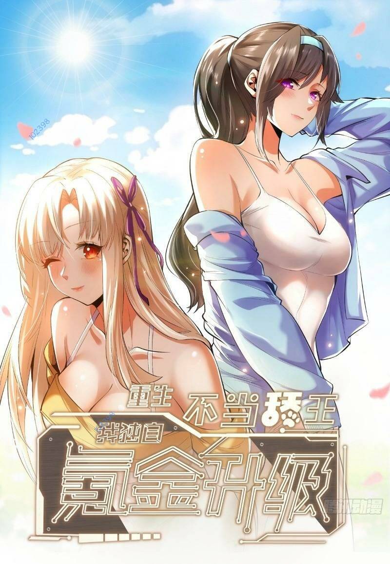 trọng sinh không làm chạn vương, tôi một mình nạp game thăng cấp chapter 13 - Next chapter 14