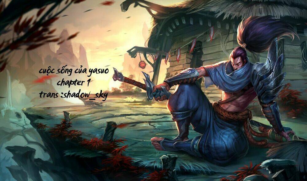 Trsamurai Expressions -Cuộc Sống Của Yasuo Chapter 1 - Trang 2