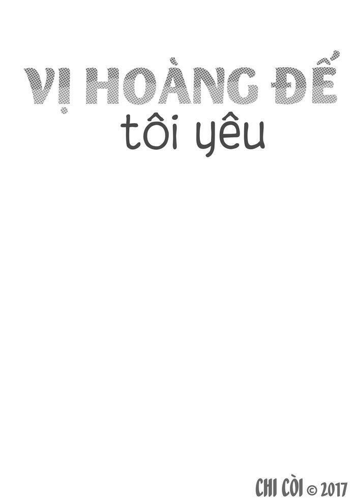 Vị hoàng đế tôi yêu Chapter 1.3 - Trang 2