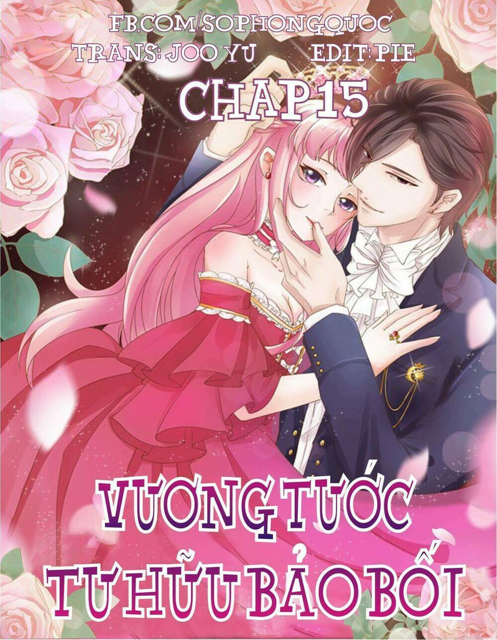 Vương Tước Tư Hữu Bảo Bối Chapter 15 - Trang 2