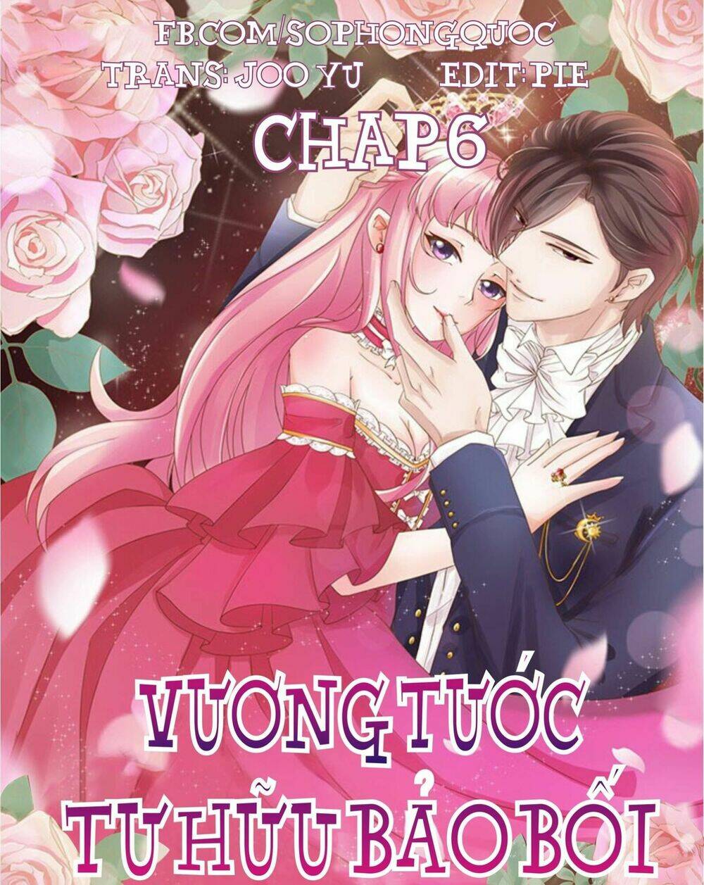 Vương Tước Tư Hữu Bảo Bối Chapter 6 - Trang 2