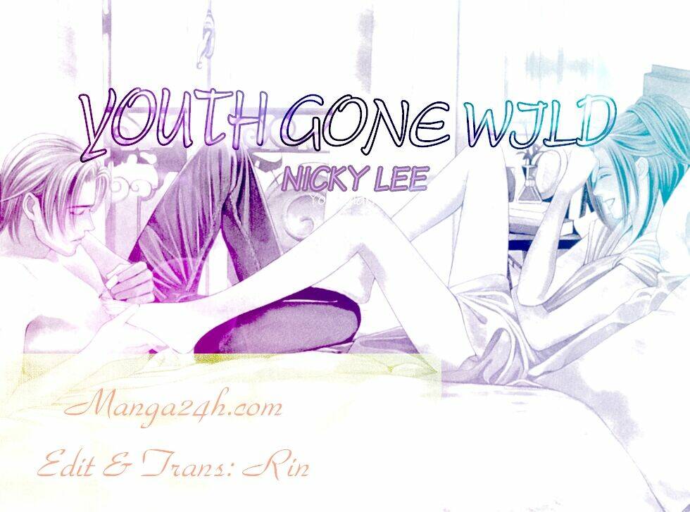 Youth Gone Wild - Tuổi Trẻ Cuồng Nhiệt Chapter 10 - Trang 2